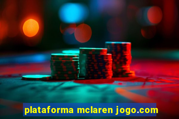 plataforma mclaren jogo.com